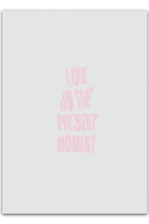 Live in the present moment Plakat